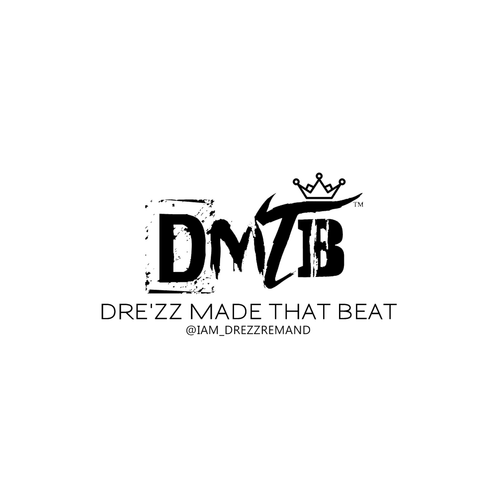 DMTB (Dre'zz Made That Beat)
